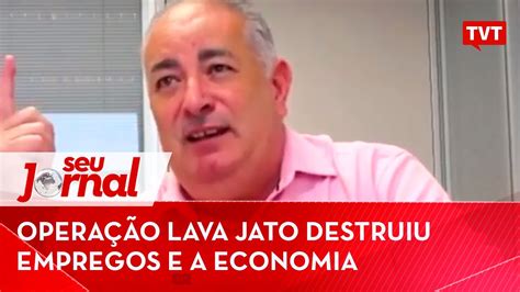 Opera O Lava Jato Destruiu Empregos E A Economia Do Brasil Youtube