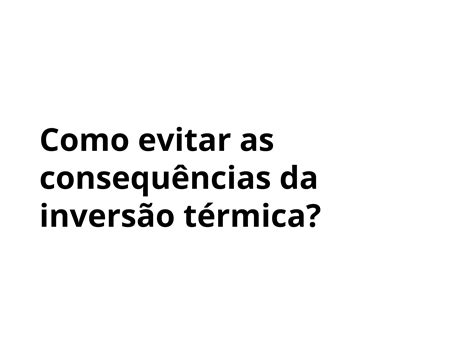 A inversão térmica nas grandes cidades Planos de aula 6º ano