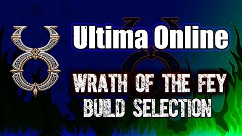 Ultima Online Wrath Of The Fey Build Selection Event 2022 Uo