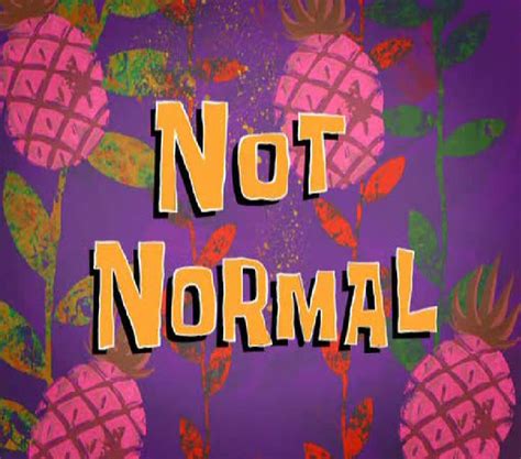 Spongebob Not Normal Title Card By Wreny2001 On Deviantart