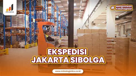 Ekspedisi Jakarta Sibolga Terbaik Mitralogistics