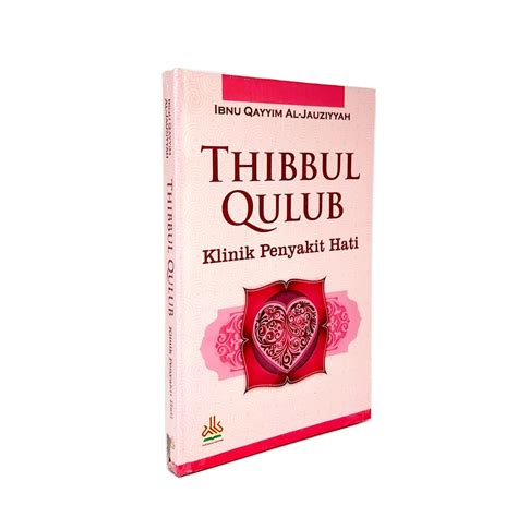 Jual Buku Kesehatan Thibbul Qulub Klinik Penyakit Hati Ibnu Qayyim