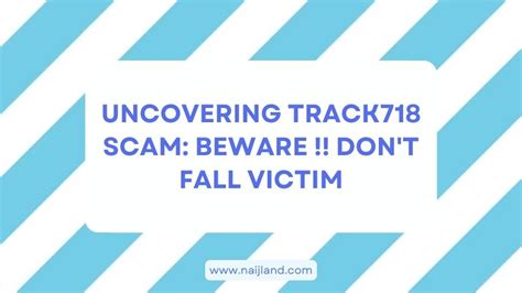 Uncovering Track718 Scam Beware Dont Fall Victim