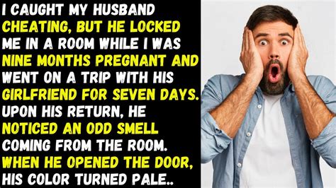 I Caught My Husband Cheating But He Locked Me In A Room While I Was 9