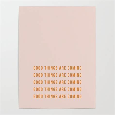 Good Things Are Coming Art Poster By Standard Prints Posters X