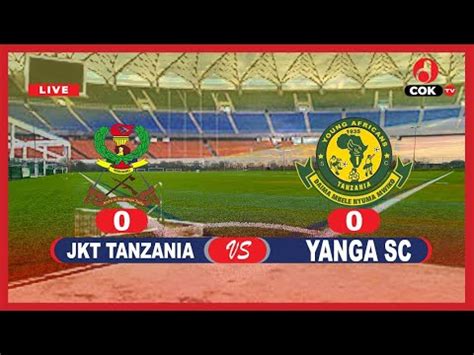 LIVE JKT TANZANIA 0 Vs YANGA SC 0 MATANGAZO YA MOJA KWA MOJA YouTube