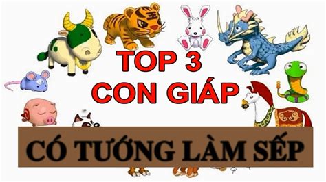 Bí Ẩn 12 Con Giáp Top 3 Con Giáp Có Tướng Làm SẾP YouTube