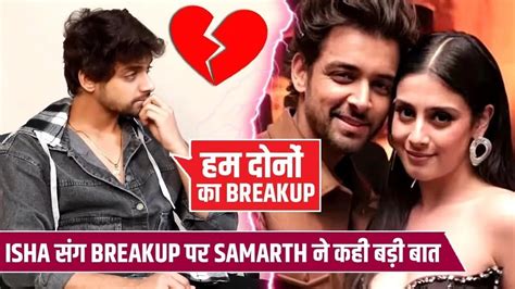 Samarth Jurel Aur Isha Malviya Ka Hua Breakup Samarth Ka Samne Aaya