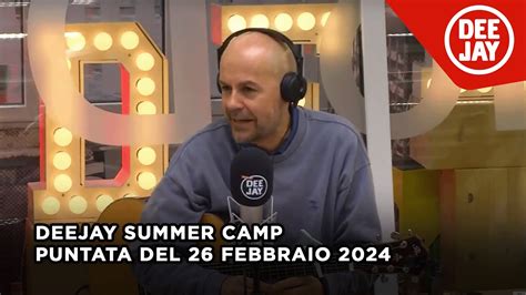 Deejay Summer Camp Puntata Del Febbraio Youtube