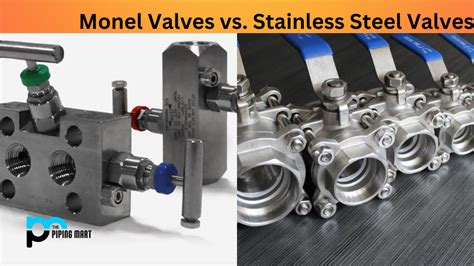 Monel Valves Vs Stainless Steel Valves Whats The Difference