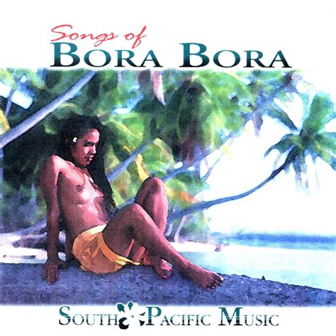 Songs Of Bora Bora Album Von South Pacific Music Apple Music