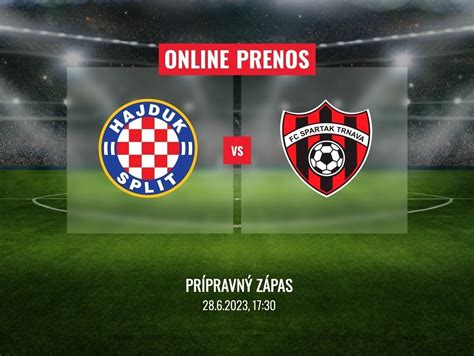 Hnk Hajduk Split Fc Spartak Trnava Online Prenos Z Pr Pravn Ho