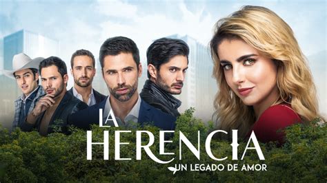 La Herencia Un Legado De Amor Preestreno Digital En Exclusiva