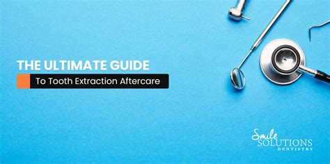 Ultimate Guide To Tooth Extraction Aftercare Smile Solutions Dentistry