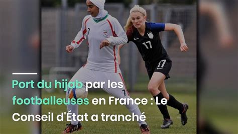 Port Du Hijab Par Les Footballeuses En France Le Conseil D Tat A