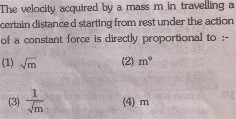 Ke Acquired By A Mass M In Travelling A Certain Distance D Starting