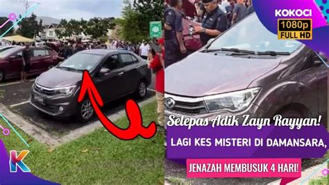 Selepas Adik Zayn Rayyan Lagi Kes Misteri Di Damansara Jenazah