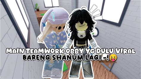 Mabar Teamwork Obby Yang Dulu Viral Bareng Shanum Roblox