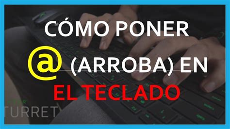 CÓmo Poner El SÍmbolo De Arroba En El Teclado CÓmo Sacar La Arroba Youtube