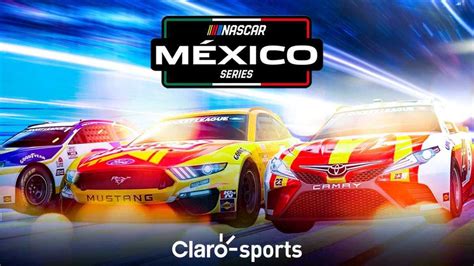 Nascar M Xico Series En Vivo Desde San Luis Potos Clarosports