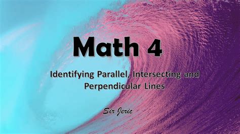 Math 4 Q3 Week 2 Identifying Parallel Intersecting And Perpendicular Lines Youtube