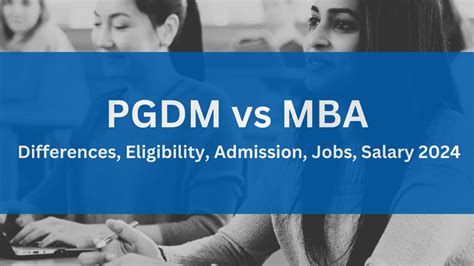 Pgdm Vs Mba Differences Eligibility Jobs Salary