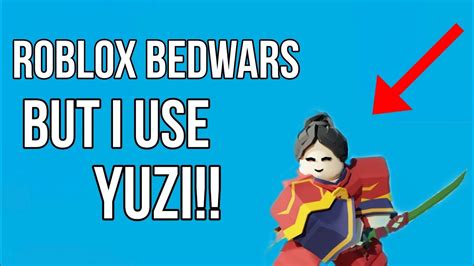 Roblox Bedwars But I Use The Yuzi Kit Youtube