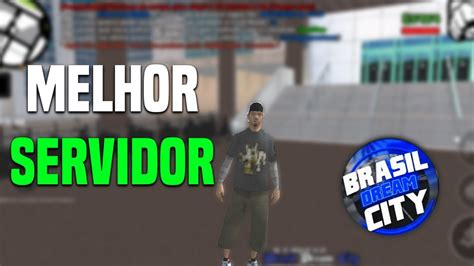 SERVIDOR MAIS PARECIDO MTA NO ANDROID PC GTA SAMP BRASIL DREAM