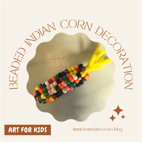 Make An Indian Corn Decoration With Pipe Cleaners And Beads