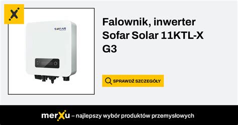 Sofar Solar Falownik Inwerter Ktl X G Merxu Negocjuj Ceny