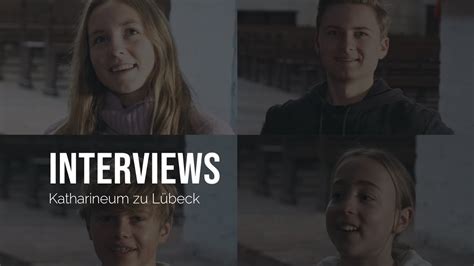 Interviews mit Schüler innen Schulvorstellung Katharineum zu Lübeck