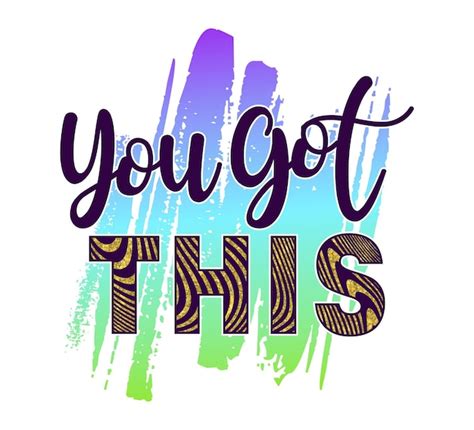 Premium Vector | You Got This Inspirational Quotes Vector Design For T ...