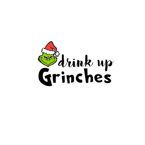 Drink Up Grinches Svg Grinch SVG Christmas 2023 Svg Cricut Cut File