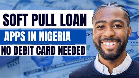 Loans Without Debit Card Needed In Nigeria Top Loan App Without