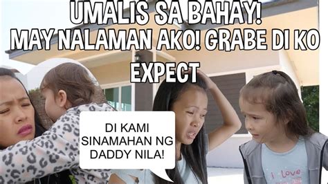 Umalis Sa Bahay Di Ko Expect Hindi Nya Kami Sasamahan Youtube