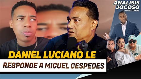 Analisis Jocoso Daniel Luciano Le Responde A Miguel Cespedes Youtube