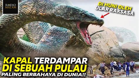 Ular Raksasa Penghuni Pulau Kem T An Alur Film Ular Youtube