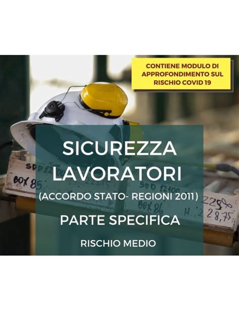 Corso Sicurezza Lavoratori Parte Specifica Rischio Medio