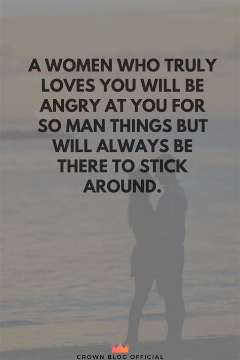 A Women Who Truly Loves You Will Be Angry At You Good Woman Quotes