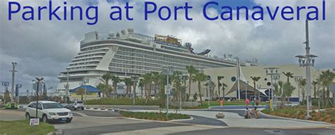 Complete 2022 Guide To Cruise Parking At Port Canaveral Let S See America