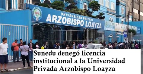 Sunedu denegó licencia institucional a la Universidad Privada Arzobispo