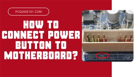 How to Connect Power Button to Motherboard? - PC Guide 101