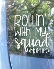 Mom Life Decal Van Decal Rollin With My Squad Momlife Funny