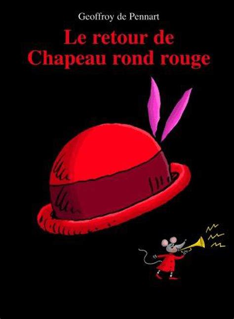 Le retour de Chapeau rond rouge Lécole des loisirs Maison dÉdition