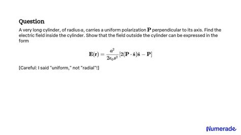 SOLVED A Very Long Cylinder Of Radius A Carries A Uniform