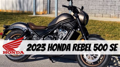 2023 Honda Rebel 500 SE ABS Full Walk Around YouTube