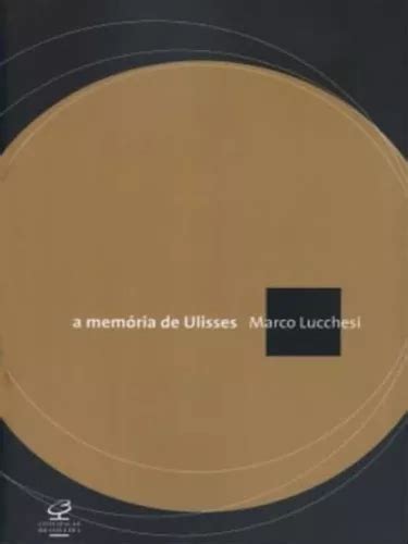 A Mem Ria De Ulisses De Lucchesi Marco Editora Civiliza O