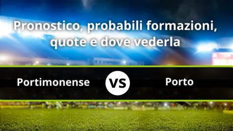 Portimonense Porto Pronostico Formazioni Statistiche