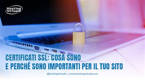 Certificati SSL cosa sono e perché sono importanti per il tuo sito