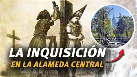 La Alameda Central y los quemaderos de la Santa Inquisición